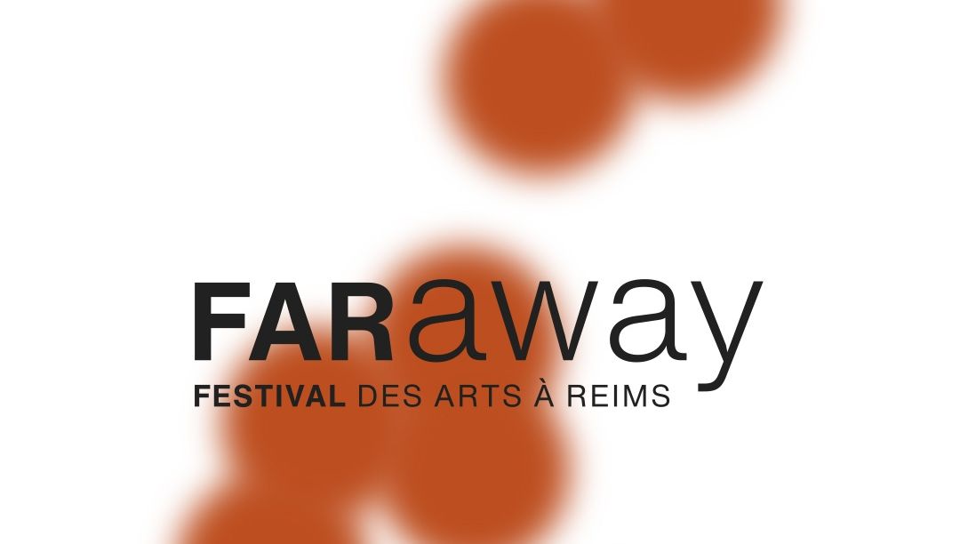 Le Festival FARAWAY 2023 à Reims